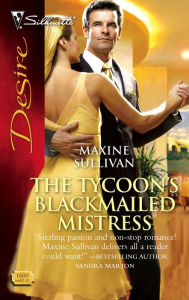 Title: The Tycoon's Blackmailed Mistress (Silhouette Desire #1800), Author: Maxine Sullivan