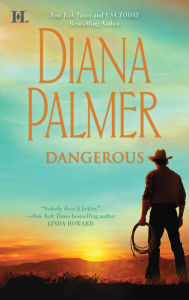 Title: Dangerous, Author: Diana Palmer