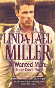 Title: A Wanted Man: A Stone Creek Novel, Author: Linda Lael Miller