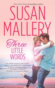 Title: Three Little Words (Fool's Gold Series #12), Author: Susan Mallery