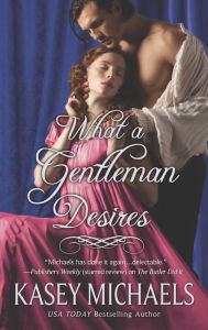 Title: What a Gentleman Desires, Author: Kasey Michaels