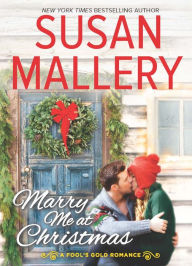 Title: Marry Me at Christmas (Fool's Gold Series #19), Author: Susan Mallery