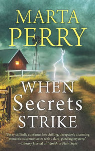 Title: When Secrets Strike: Romantic Suspense Set in Amish Country, Author: Marta Perry