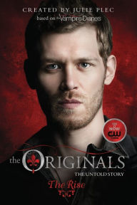Title: The Rise (The Originals Series #1), Author: Julie Plec