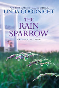 Title: The Rain Sparrow (Honey Ridge Series #2), Author: Linda Goodnight