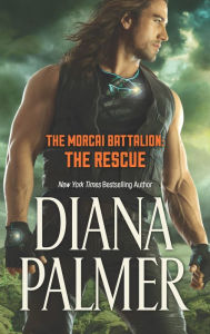 Title: The Morcai Battalion: The Rescue, Author: Diana Palmer