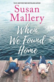 Title: When We Found Home, Author: Susan Mallery