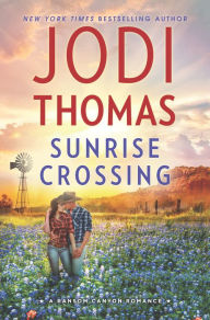 Title: Sunrise Crossing, Author: Jodi Thomas