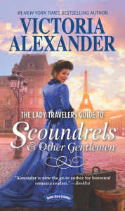 Title: The Lady Travelers Guide to Scoundrels and Other Gentlemen (Lady Travelers Society Series #1), Author: Victoria Alexander