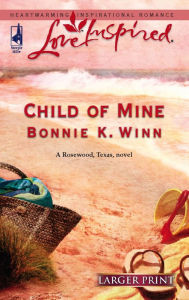 Title: Child Of Mine, Author: Bonnie K. Winn