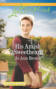 Title: His Amish Sweetheart, Author: Jo Ann Brown