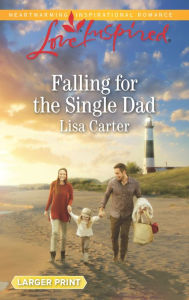 Title: Falling for the Single Dad, Author: Lisa Carter