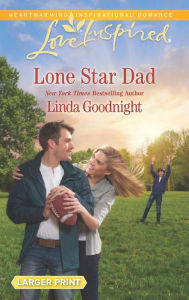 Title: Lone Star Dad, Author: Linda Goodnight