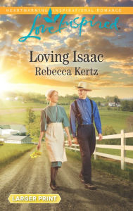 Title: Loving Isaac, Author: Rebecca Kertz