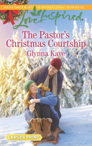 Title: The Pastor's Christmas Courtship, Author: Glynna Kaye