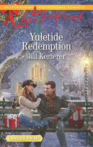 Title: Yuletide Redemption, Author: Jill Kemerer