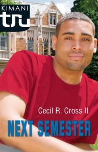 Title: Next Semester (Kimani Tru Series), Author: Cecil R. Cross II