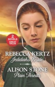 Title: Jedidiah's Bride and Plain Threats, Author: Rebecca Kertz