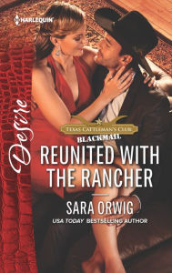 Title: Reunited with the Rancher, Author: Sara Orwig