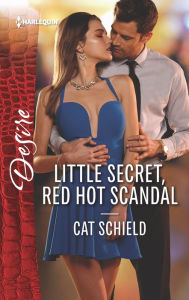 Title: Little Secret, Red Hot Scandal, Author: Cat Schield