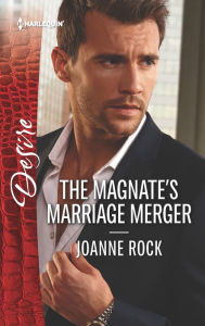 Title: The Magnate's Marriage Merger, Author: Joanne Rock