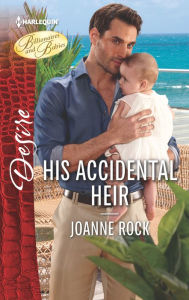 Title: His Accidental Heir: A passionate story of scandal, pregnancy and romance, Author: Joanne Rock