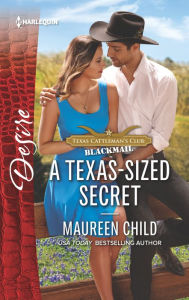 Title: A Texas-Sized Secret: A scandalous story of passion and romance, Author: Maureen Child