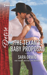 Title: The Texan's Baby Proposal, Author: Sara Orwig