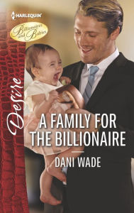 Title: A Family for the Billionaire, Author: Dani Wade