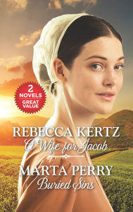 Title: A Wife for Jacob and Buried Sins, Author: Rebecca Kertz