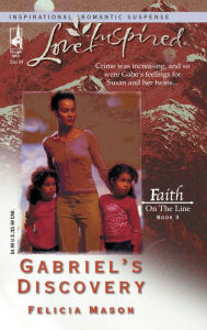 Title: Gabriel's Discovery (Faith on the Line Series), Author: Felicia Mason