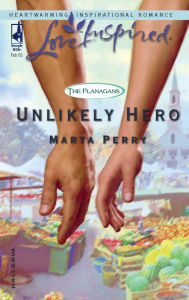 Title: Unlikely Hero (Flanagans Series), Author: Marta Perry