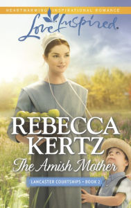 Title: The Amish Mother, Author: Rebecca Kertz