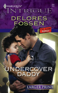 Title: Undercover Daddy (Harlequin Intrigue #990), Author: Delores Fossen