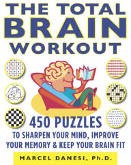 Title: The Total Brain Workout, Author: Marcel Danesi