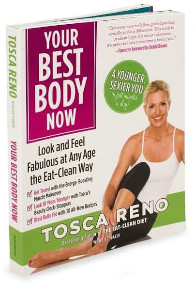 Your Best Body Now: Look and Feel Fabulous at Any Age the Eat-Clean Way