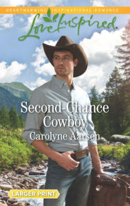 Title: Second-Chance Cowboy, Author: Carolyne Aarsen