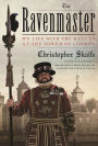 The Ravenmaster: My Life with the Ravens at the Tower of London