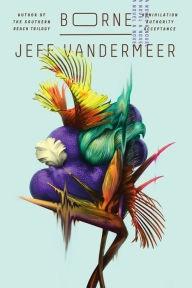 Title: Borne, Author: Jeff VanderMeer