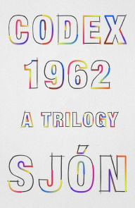 Review ebook online CoDex 1962: A Trilogy PDB FB2 RTF 9780374125639 (English Edition) by Sj?n, Victoria Cribb