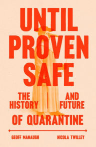 Download a book from google books online Until Proven Safe: The History and Future of Quarantine 9780374126582 in English