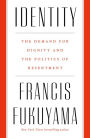 Identity: The Demand for Dignity and the Politics of Resentment