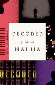 Title: Decoded: A Novel, Author: Mai Jia