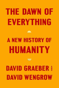 Download free e books for kindle The Dawn of Everything: A New History of Humanity 9780374157357