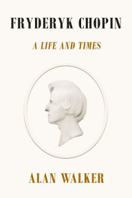 Epub ebook download forum Fryderyk Chopin: A Life and Times