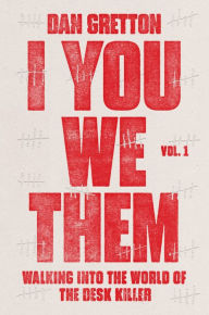 Free to download book I You We Them: Volume 1: Walking into the World of the Desk Killer (English Edition) by Dan Gretton 9780374174378 DJVU PDB MOBI