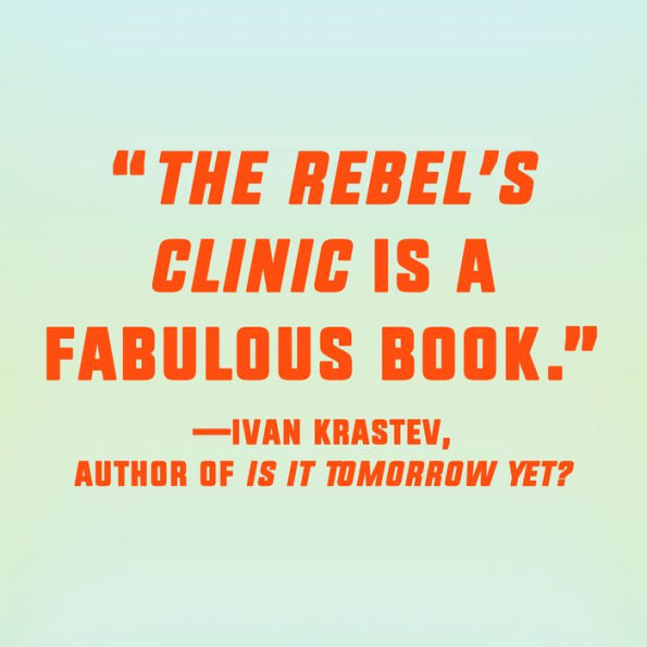 The Rebel's Clinic: The Revolutionary Lives of Frantz Fanon