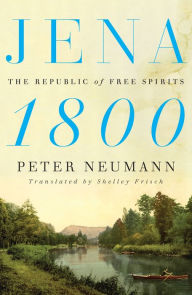 Free it ebooks pdf download Jena 1800: The Republic of Free Spirits 9780374178697