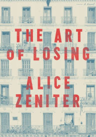 English audiobooks free download The Art of Losing: A Novel (English literature) by Alice Zeniter, Frank Wynne FB2 PDB MOBI