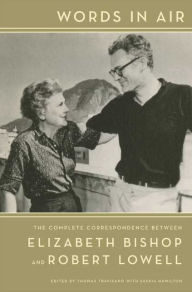 Title: Words in Air: The Complete Correspondence between Elizabeth Bishop and Robert Lowell, Author: Elizabeth Bishop
